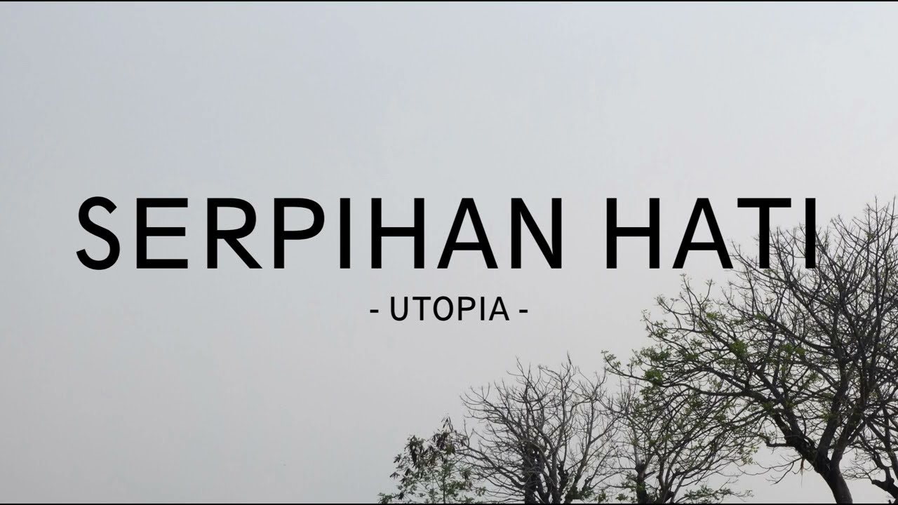 utopia - serpihan hati - zonalirik