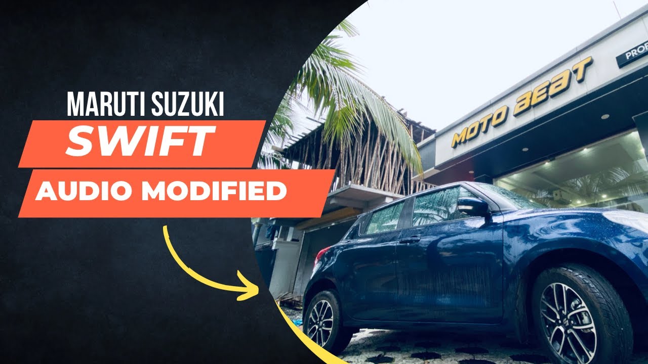 MARUTI SUZUKI SWIFT SOUND SYSTEM MODIFICATION I MOTO BEAT PROFESSIONAL AUDIO STORE l KERALA l
