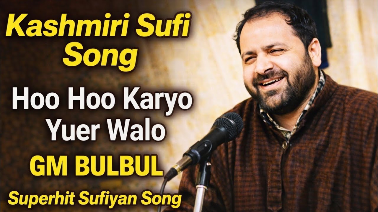 Hoo Hoo Karyo Yuer Walo I| GmBulbul || Kashmiri Sufi Song || superhit sufiyan song 