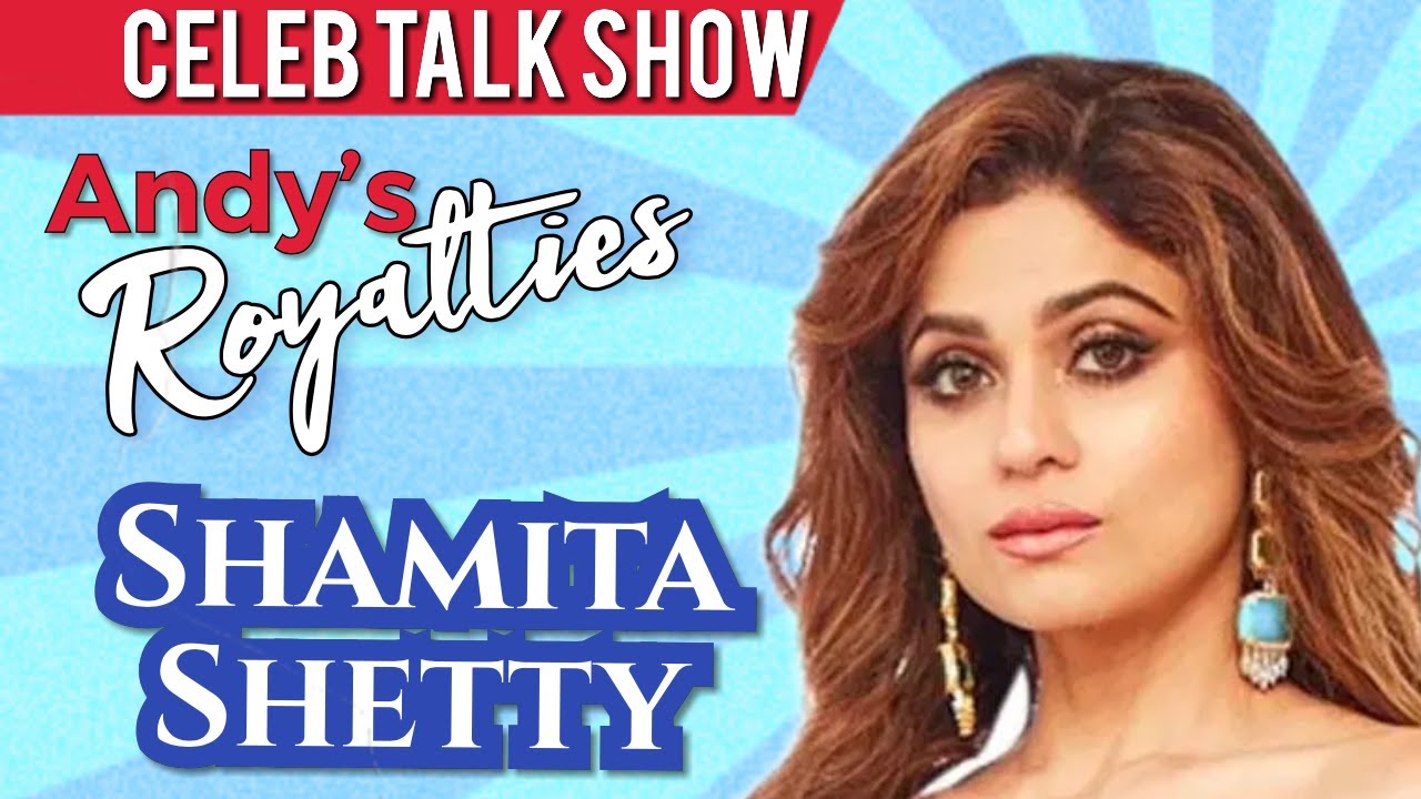New Time!  Shamita Shetty on Andy's Royalties Celebrity Talk Show S2 (2022)