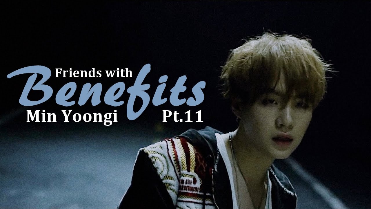 min yoongi imagine; friends with benefits (pt.11)