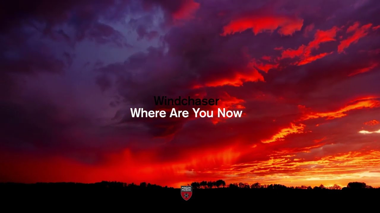 Windchaser - Where Are You Now