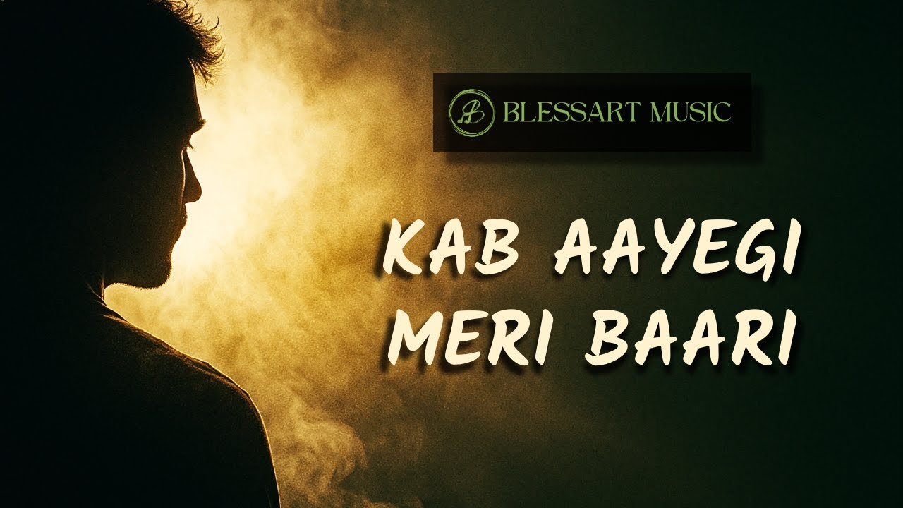 Kab Aayegi Meri Baari | George B | Blessart Music