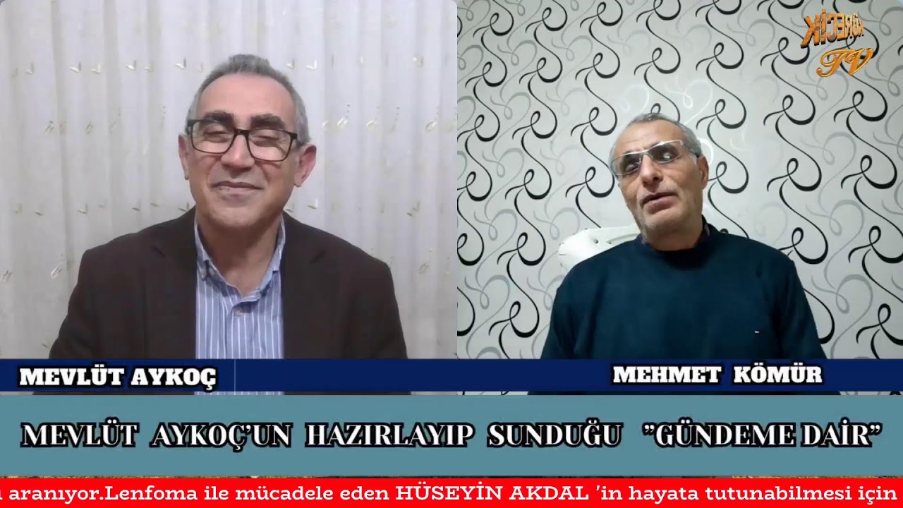 Mevlüt AYKOÇ’un Hazırlayıp Sunduğu”GÜNDEME DAİR” Konuk: Mehmet KÖMÜR