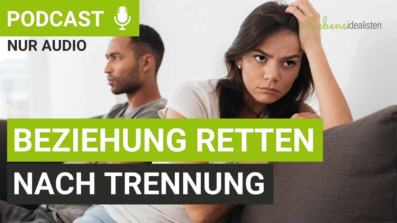 Beziehung retten nach Trennung: Gibt es eine zweite Chance für die Beziehung? I Lebensidealisten