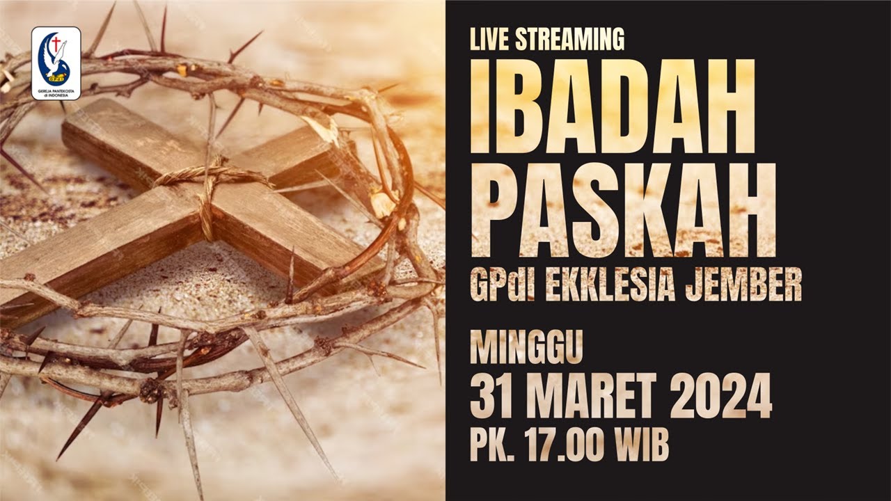 LIVE Ibadah Paskah GPdI Ekklesia Jember 31 Maret 2024