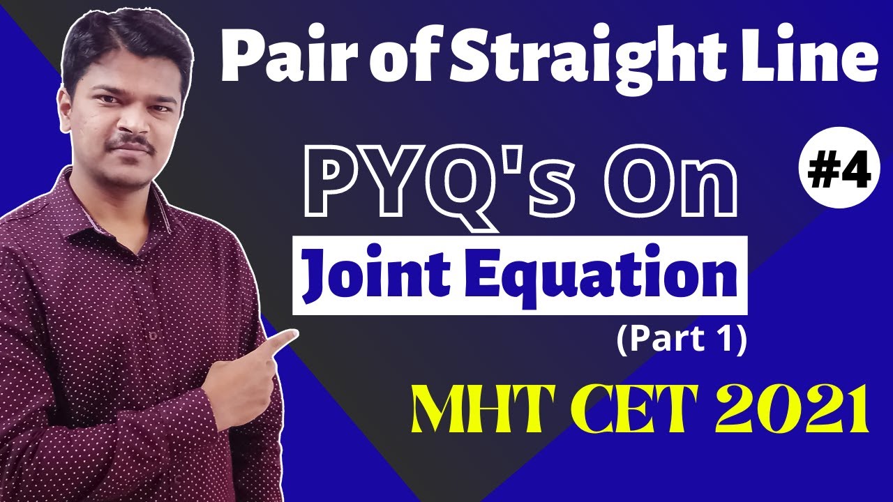 Pair of Straight Line || PYQ's On Joint (Combine) Equation | MHT CET 2021 | HSC  Class 12 | (Part 4)