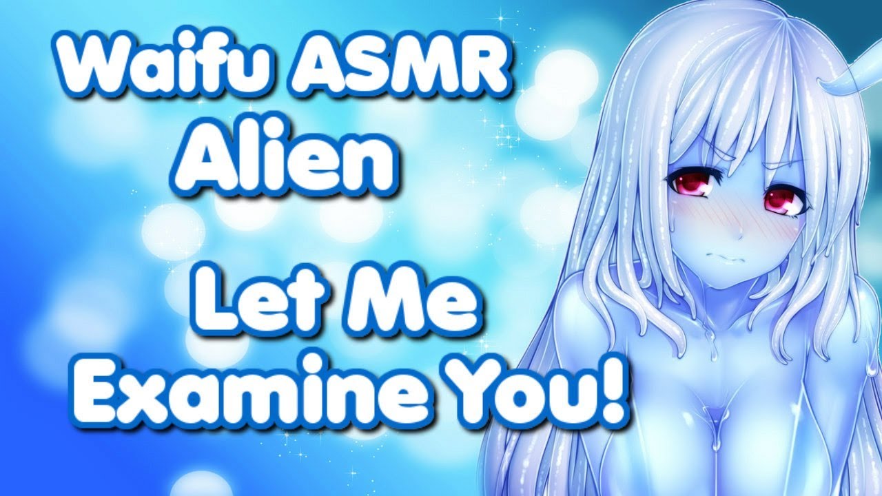 ♥ Waifu ASMR | Let Me Examine You! | ALIEN |【ROLEPLAY / ASMR】♥