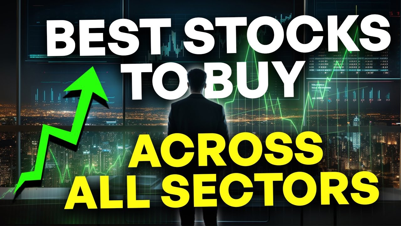 Best Stocks To Buy Across All Sectors in 2024