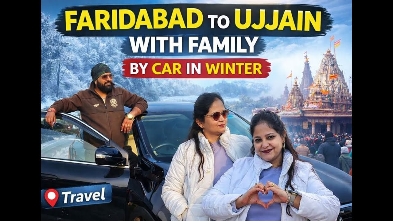 Faridabad (Delhi) to Ujjain by Car | Road Trip Route, Distance, Time & Cost 🚗