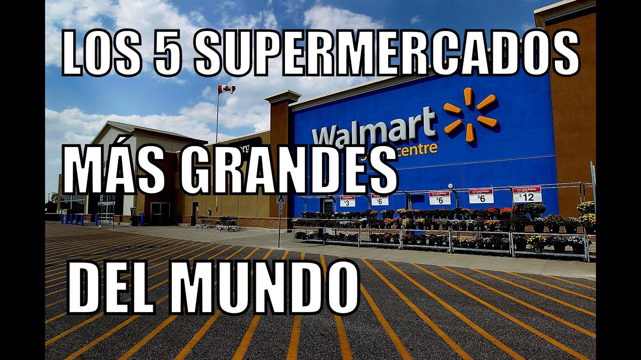 LOS 5 SUPERMERCADOS M&Aacute;S GRANDES DEL MUNDO