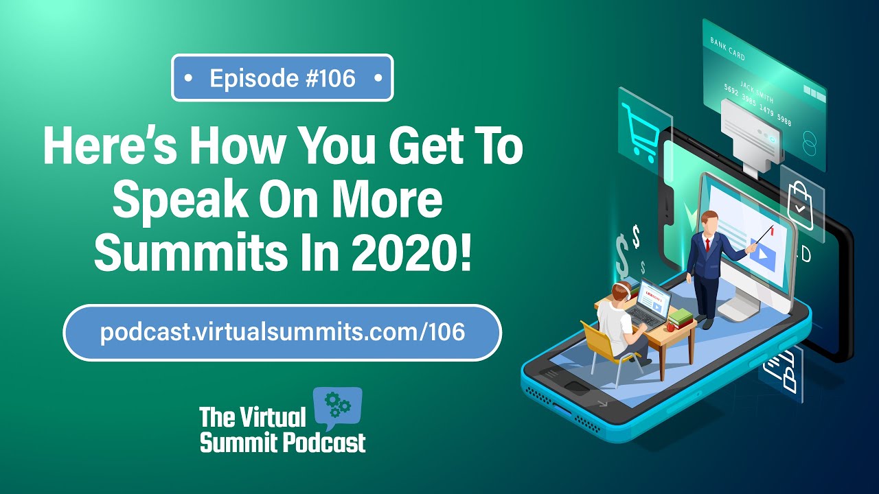Here's How To Get You To Speak On More Virtual Summits In 2020!