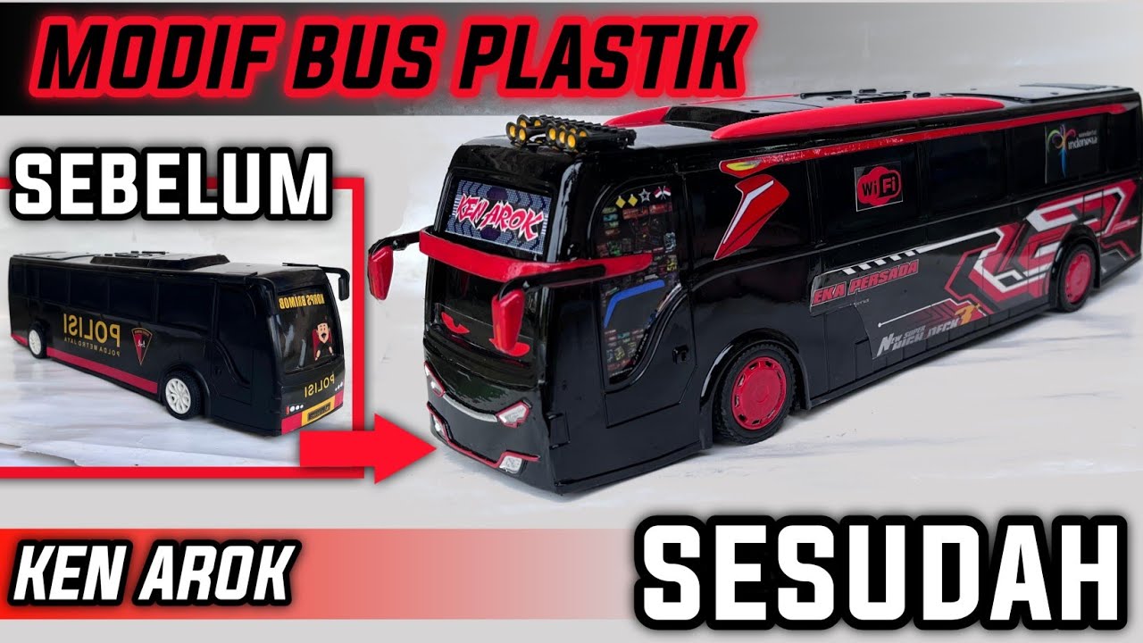 MODIF BUS PLASTIK RKC JADI BUS KEN AROK JB3