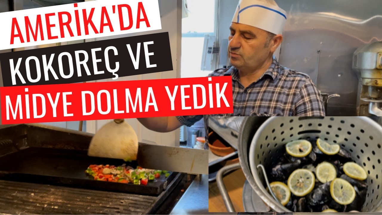 Amerika'da Kokoreç Ve Midye Dolma Yedik