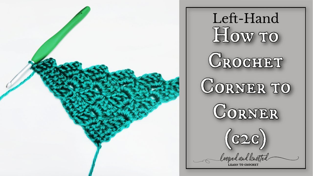Left Hand - How to Crochet Corner to Corner c2c