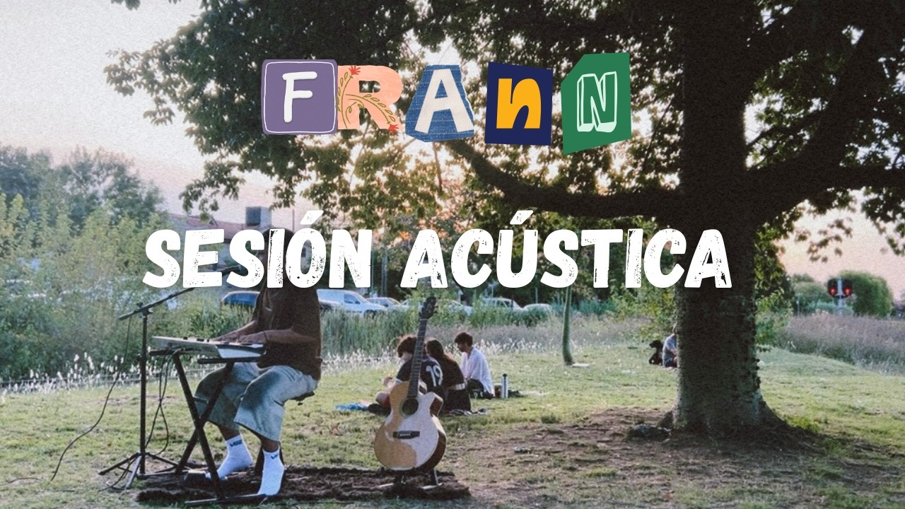 FRANN - SESIÓN ACÚSTICA / TE NECESITO, HORAS, PENSARTE, ONIRISMO
