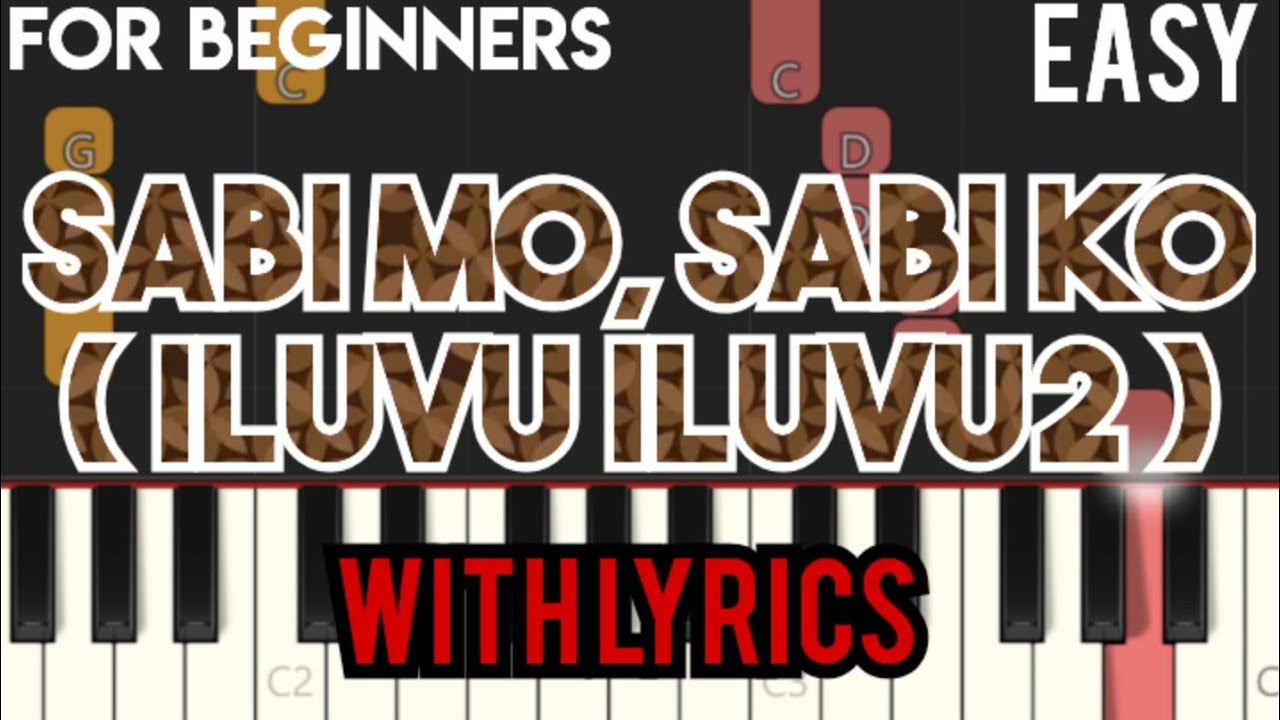 SABI MO SABI KO [ I LUV U I LUVEL U 2 ] ( LYRICS ) - WILLIE REVILLAME | SLOW & EASY PIANO