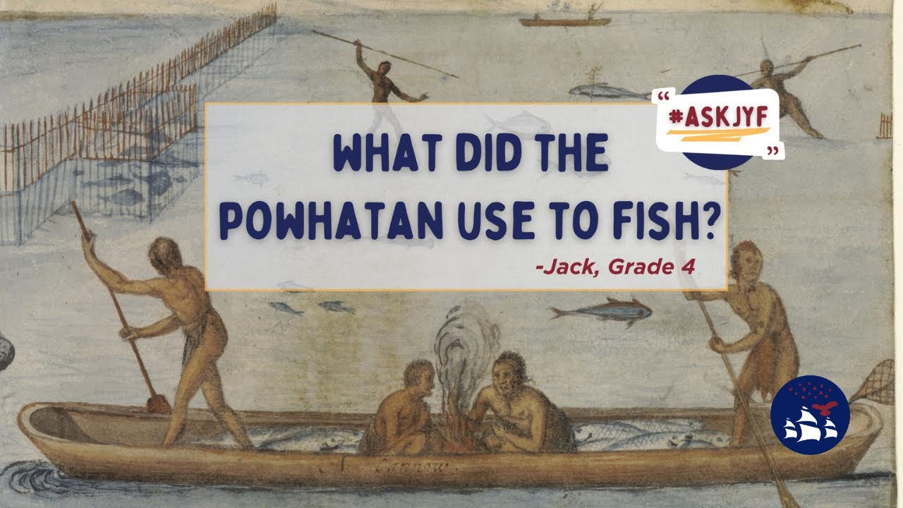 Ask JYF Museums  |  What Did the Powhatan Use to Fish?