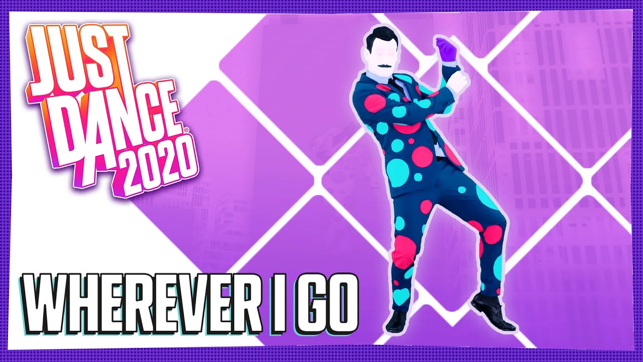 Just Dance 2020 (Unlimited) - Wherever I Go