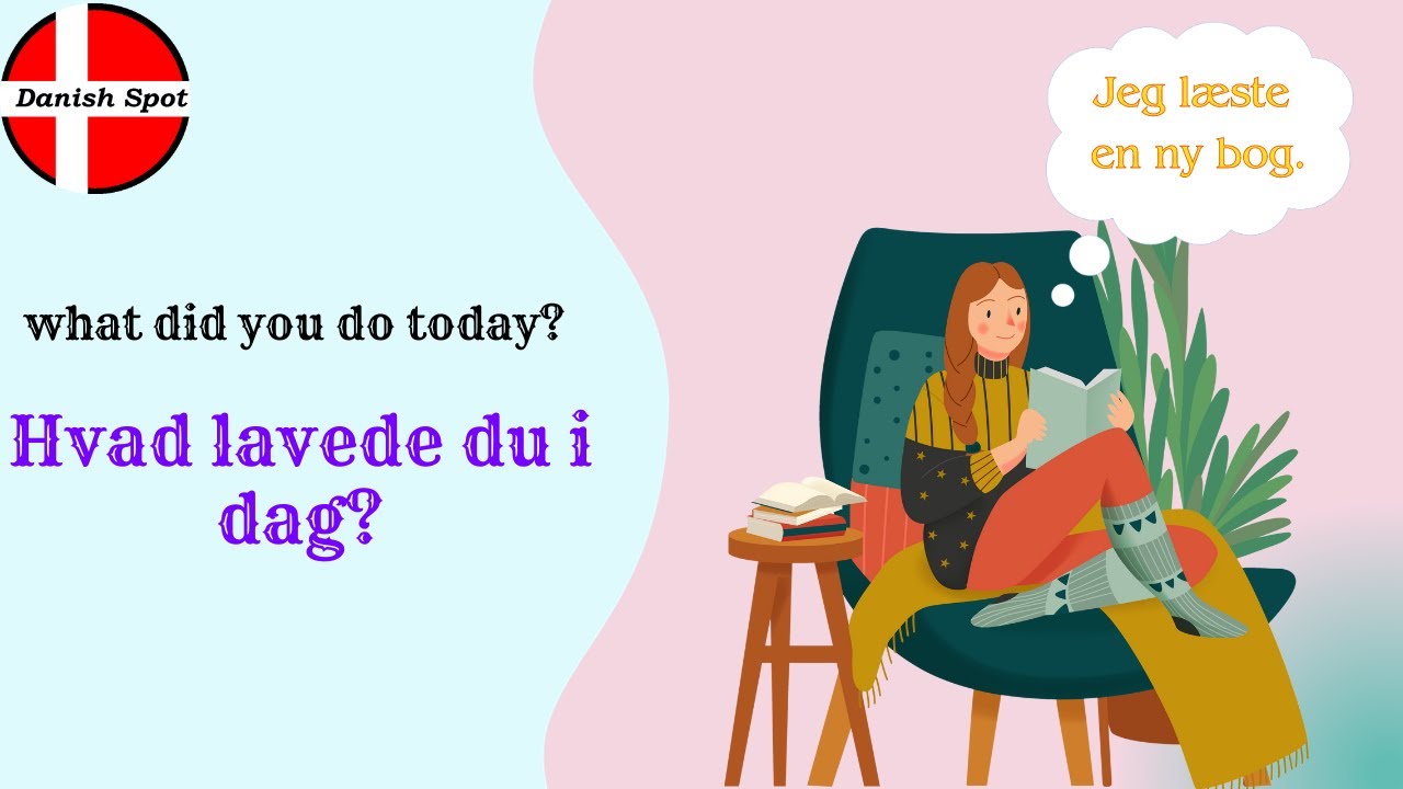 Hvad lavede du i dag?