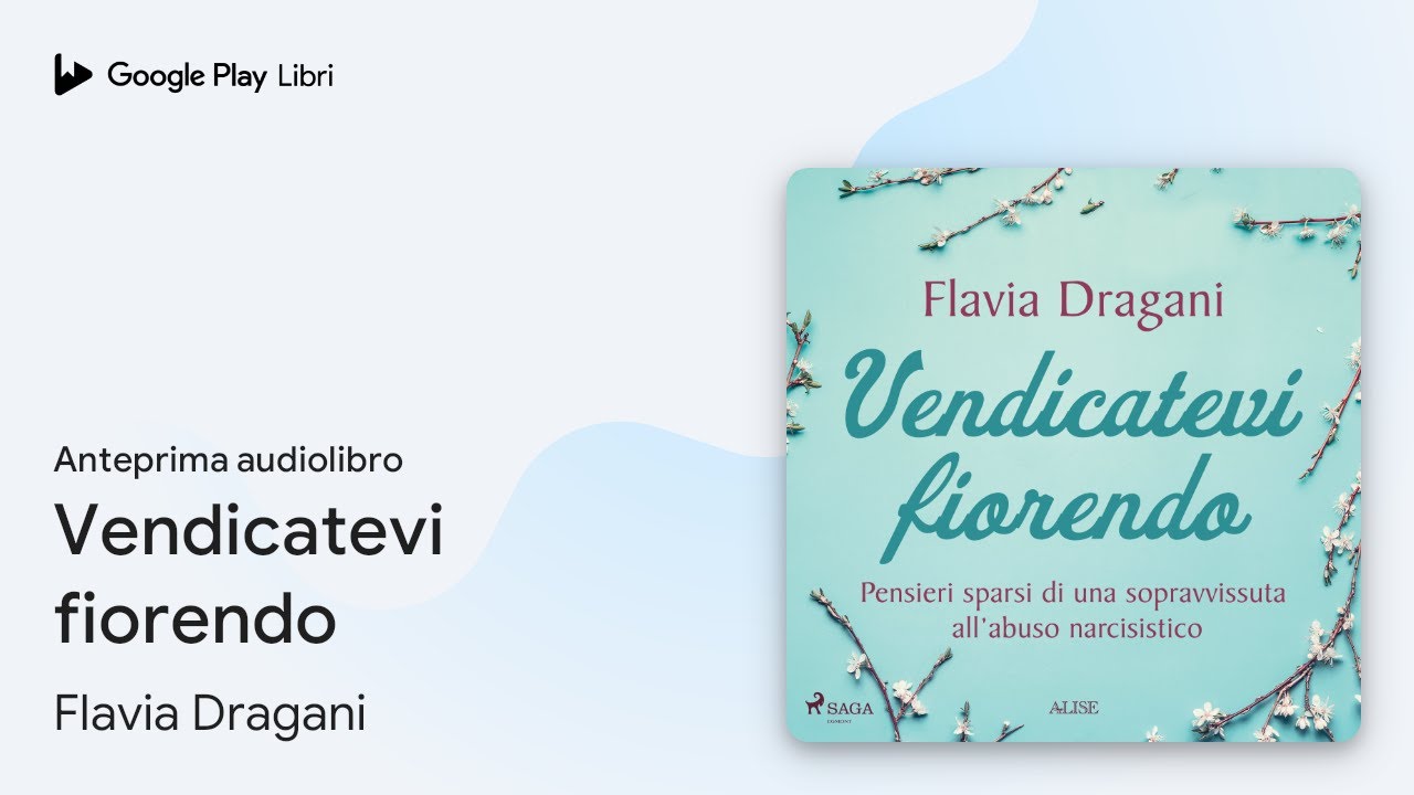 Vendicatevi fiorendo di Flavia Dragani · Anteprima audiolibro