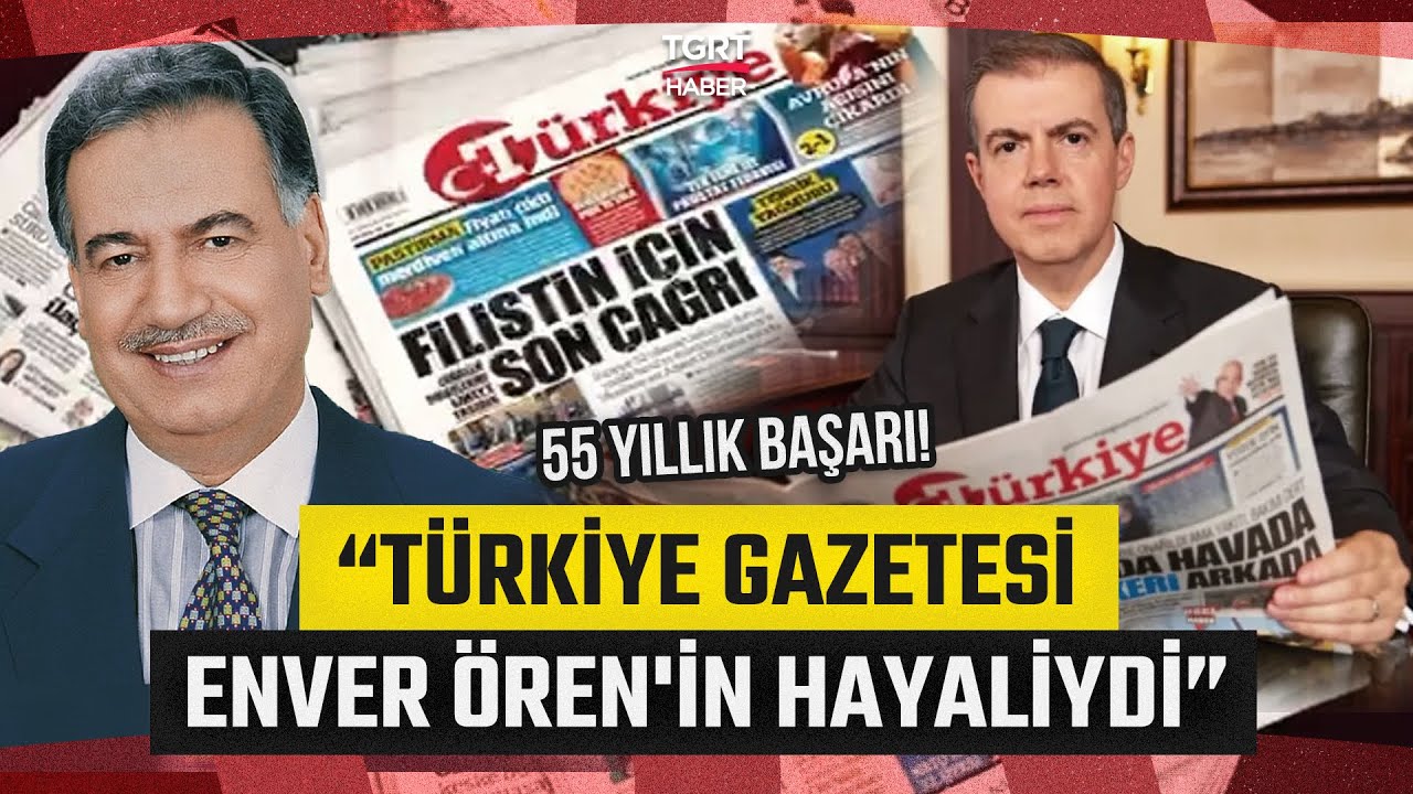 Türkiye Gazetesi 55 Yaşında... A. Mücahid Ören: 