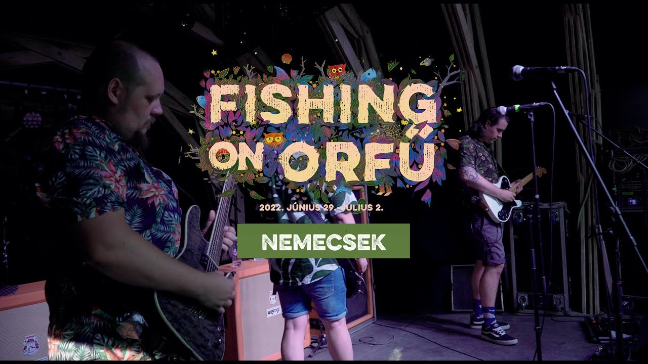 nemecsek - Fishing on Orfű 2022 (Teljes koncert)