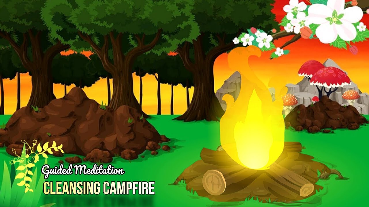Guided Meditation for Children | CLEANSING CAMPFIRE | Kids Meditation for Anxiety & Worry