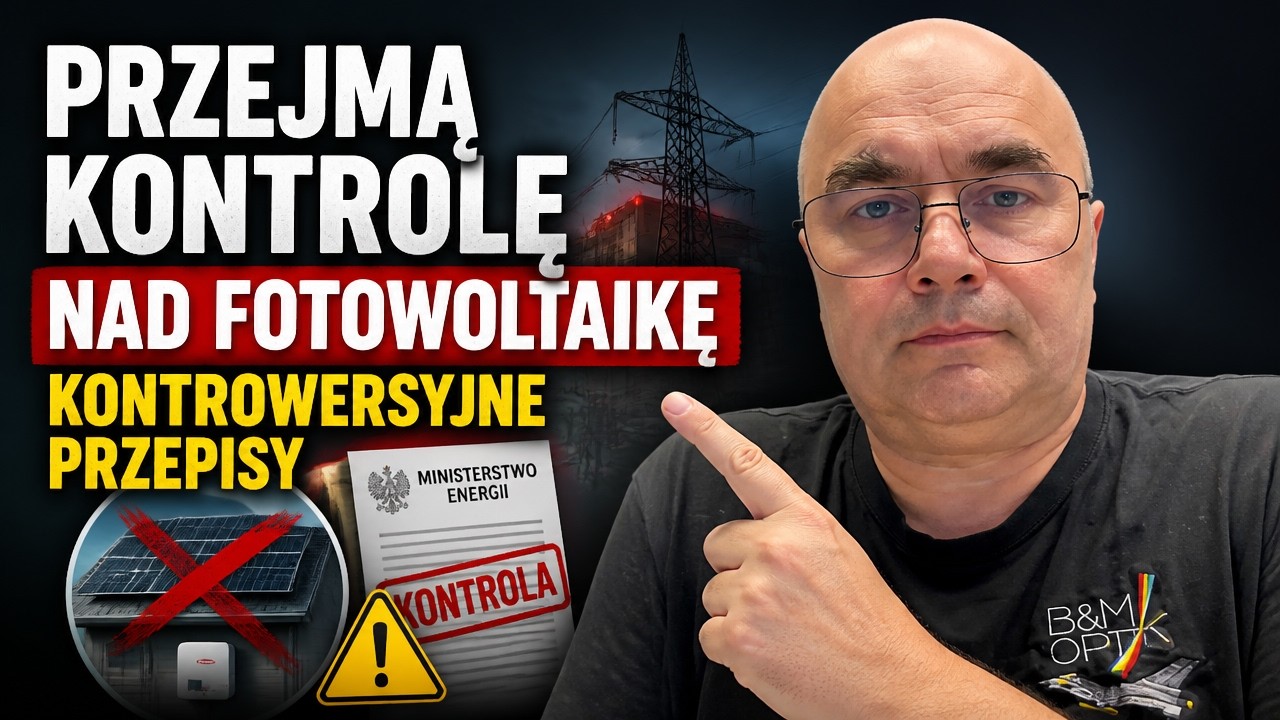 Przejmą kontrolę nad fotowoltaikę. Kontrowersyjne przepisy