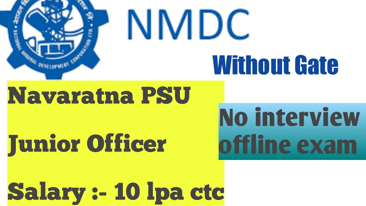 NMDC| Junior Officer| Without Gate | B.E/B.Tech |Diploma | Salary 10lpa CTC|PSU