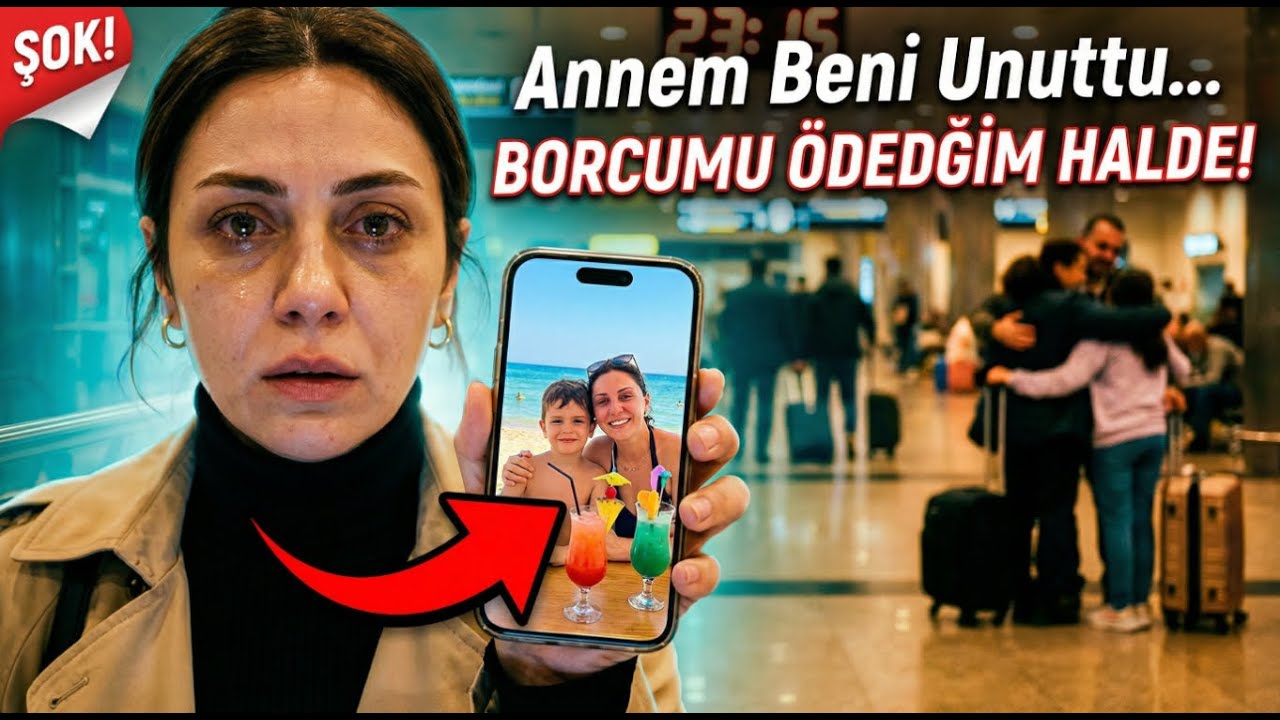 Annem Havalimanından Beni Almayı Unuttu — Oysa Onun Borcunu Yıllarca Ben Ödemiştim