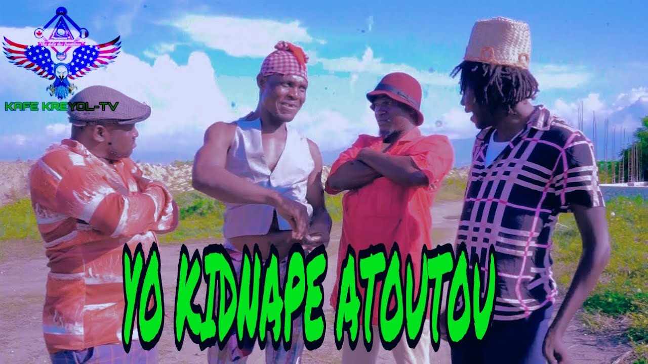 YO KIDNAPE ATOUTOU” Tet Malpougra cho”