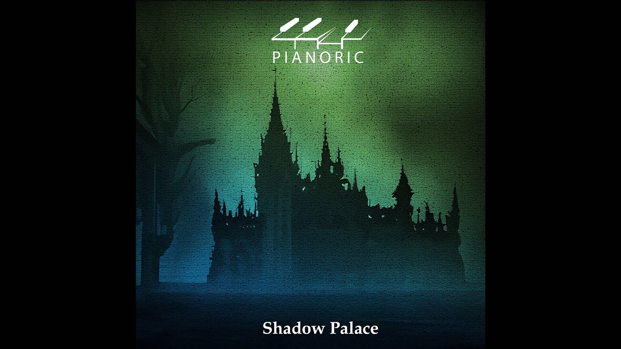 Pianoric - Shadow Palace
