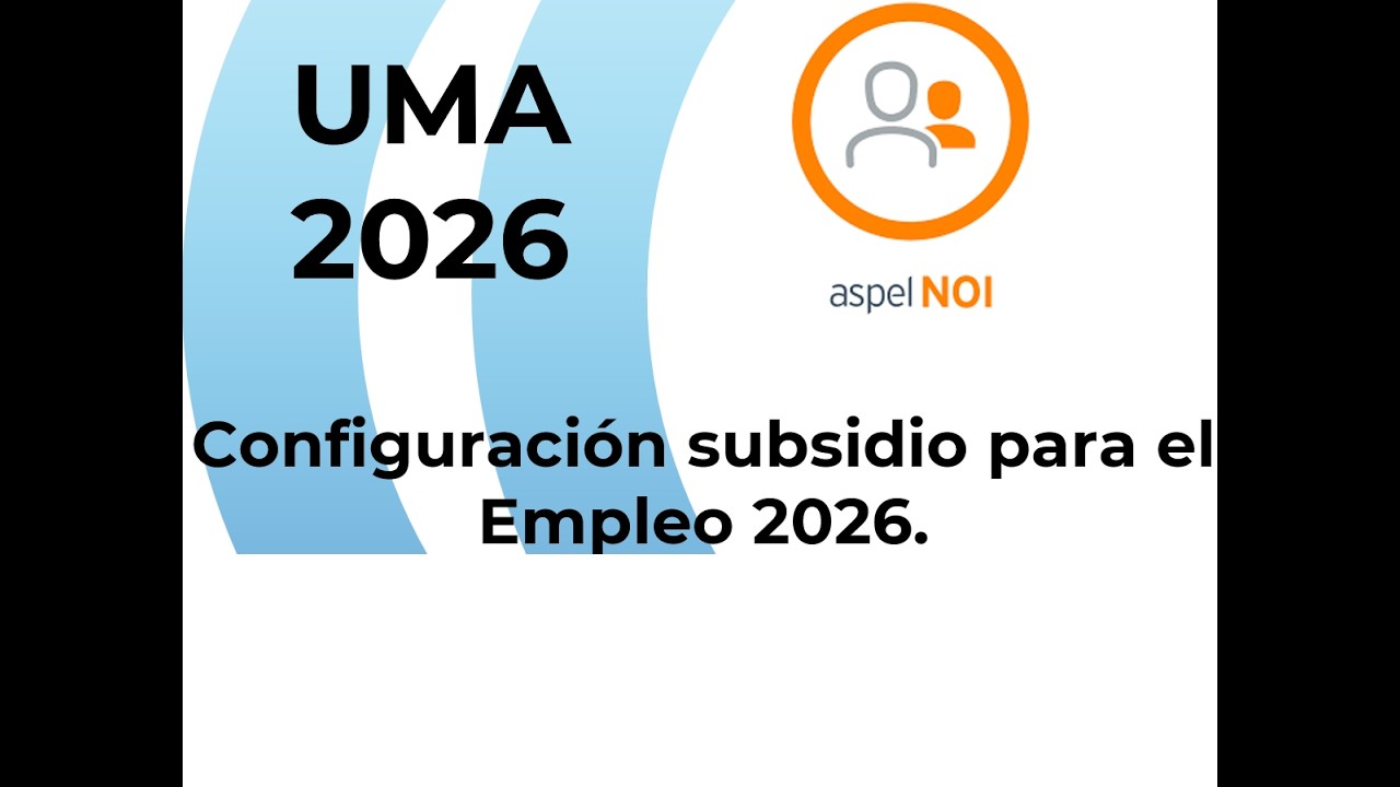 UMA y UMI 2026 en Aspel NOi