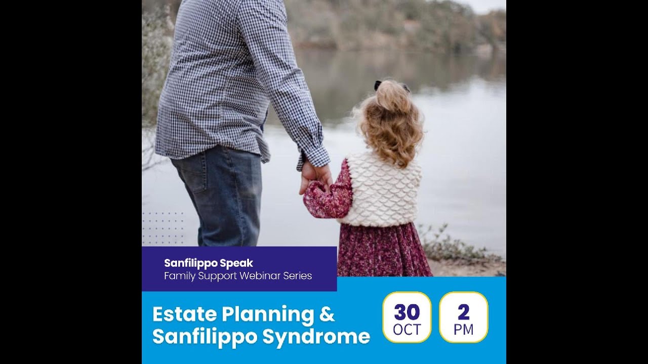 Estate Planning & Sanfilippo Syndrome: What Providers Need To Know