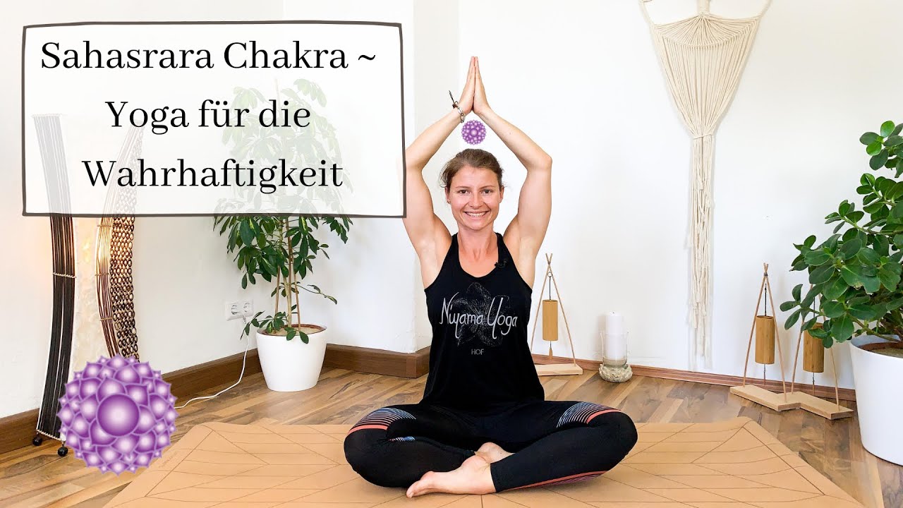 Sahasrara Chakra • Yoga für die Wahrhaftigkeit | Chakren Serie | siebtes Chakra | Kronenchakra | 7