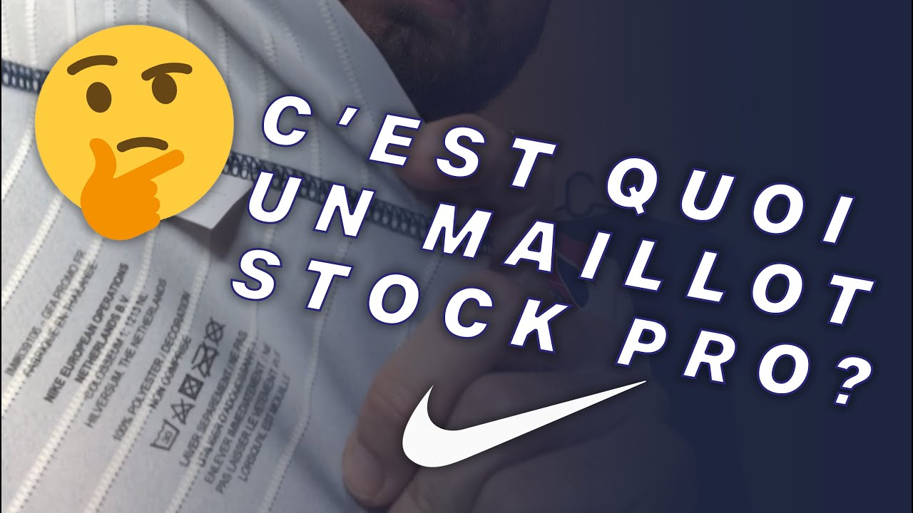 C'EST QUOI UN MAILLOT DE FOOTBALL STOCK PRO ?