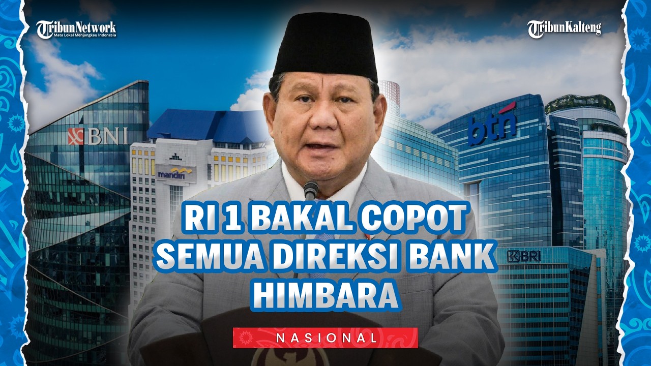 BUMN Bergejolak! Prabowo Siap Rombak Total Direksi Bank Himbara, Dinilai Prioritaskan Konglomerat