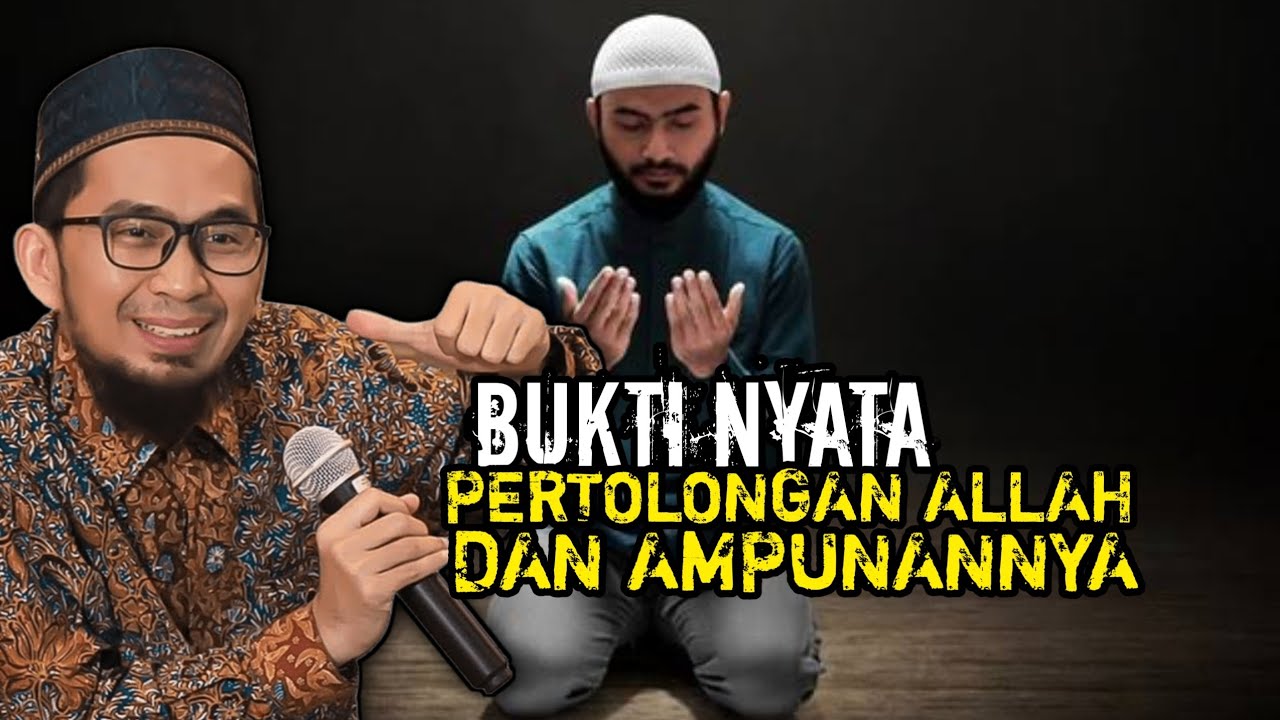 BUKTI NYATA PERTOLONGAN ALLAH DAN AMPUNANNYA - USTADZ ADI HIDAYAT