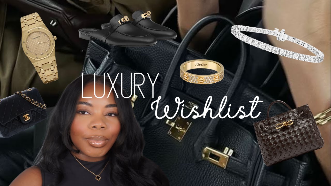 *Unrealistic* 2025 Luxury Wishlist | Hermes, Audemars Piguet, Cartier, Chanel and More