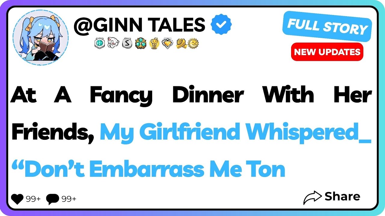 At A Fancy Dinner With Her Friends, My Girlfriend Whispered  “Don’t Embarrass Me Ton