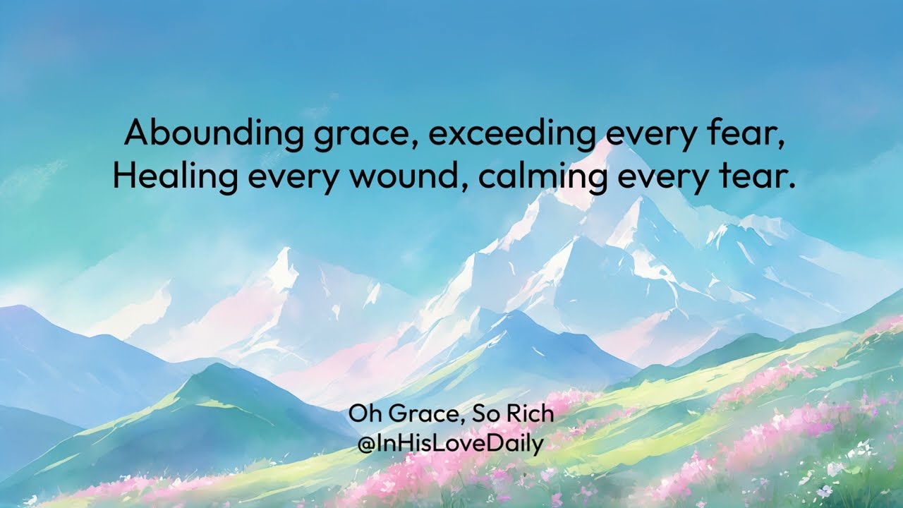 Oh Grace, So Rich (Ephesians 1:7)