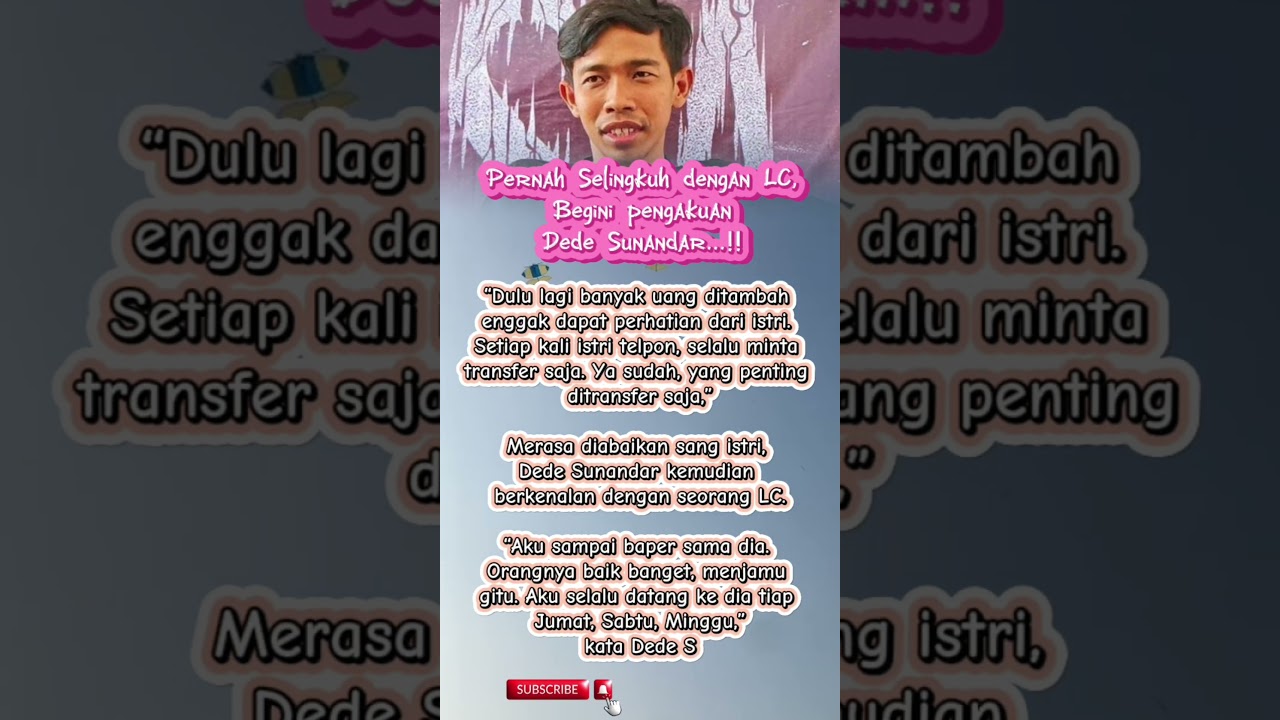 Pernah Selingkuh dengan LC, Begini pengakuan Dede Sunandar...!!