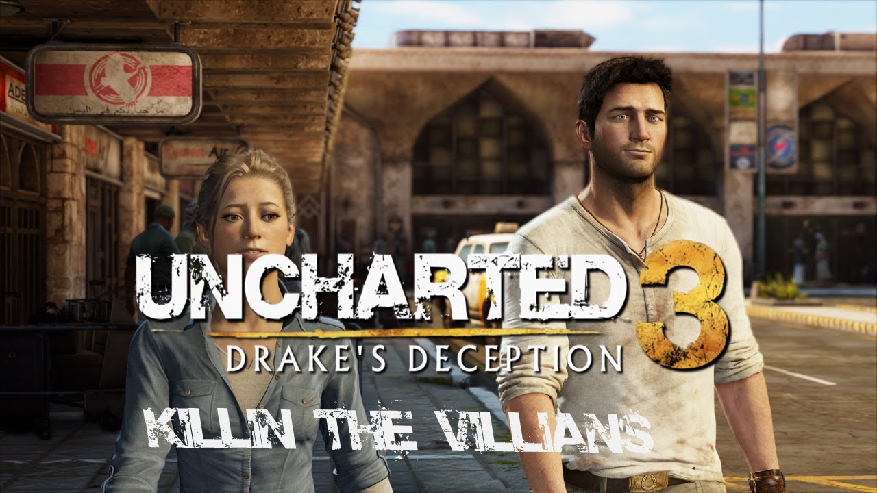 Uncharted 3: Killin the Villians