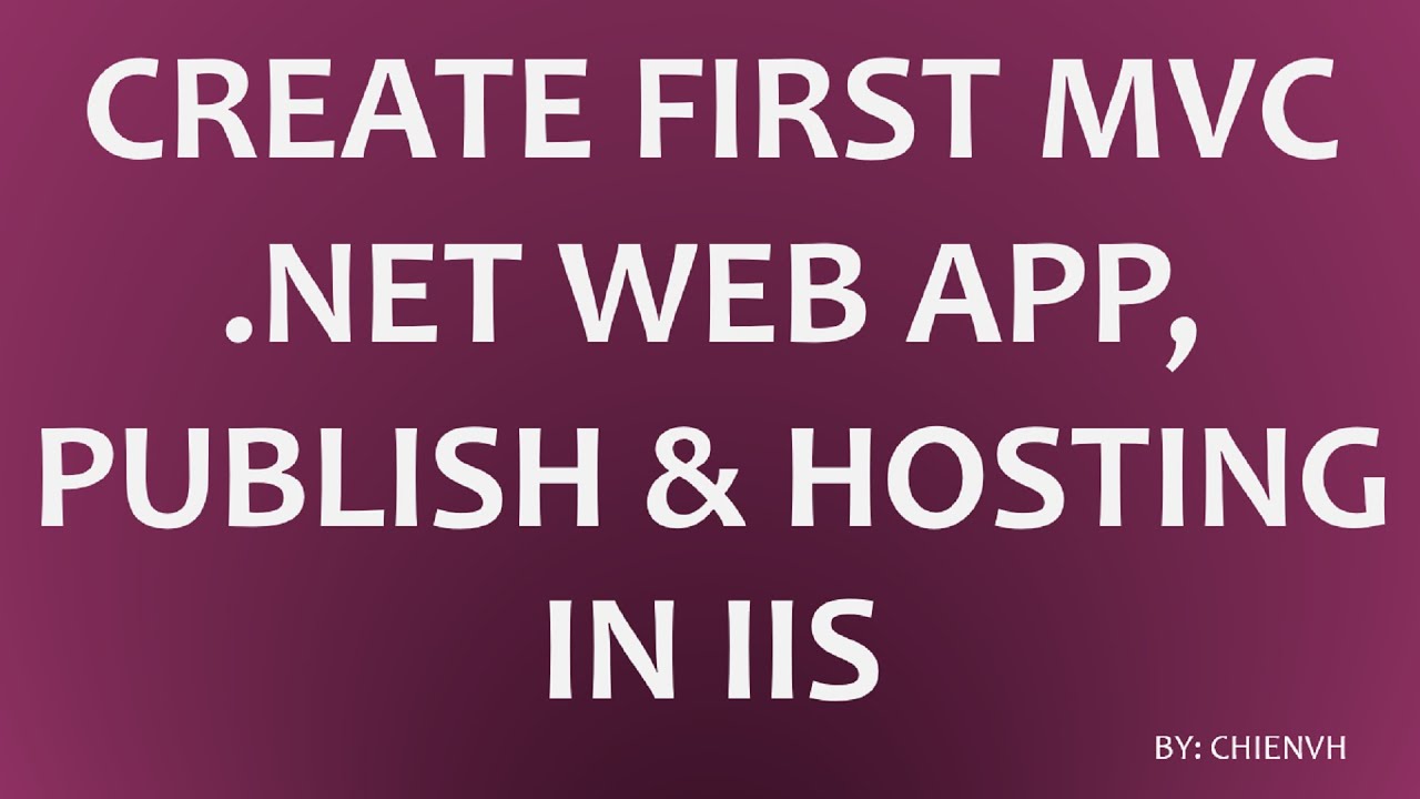 Create First .Net MVC Web Application, Publish & Hosting in IIS