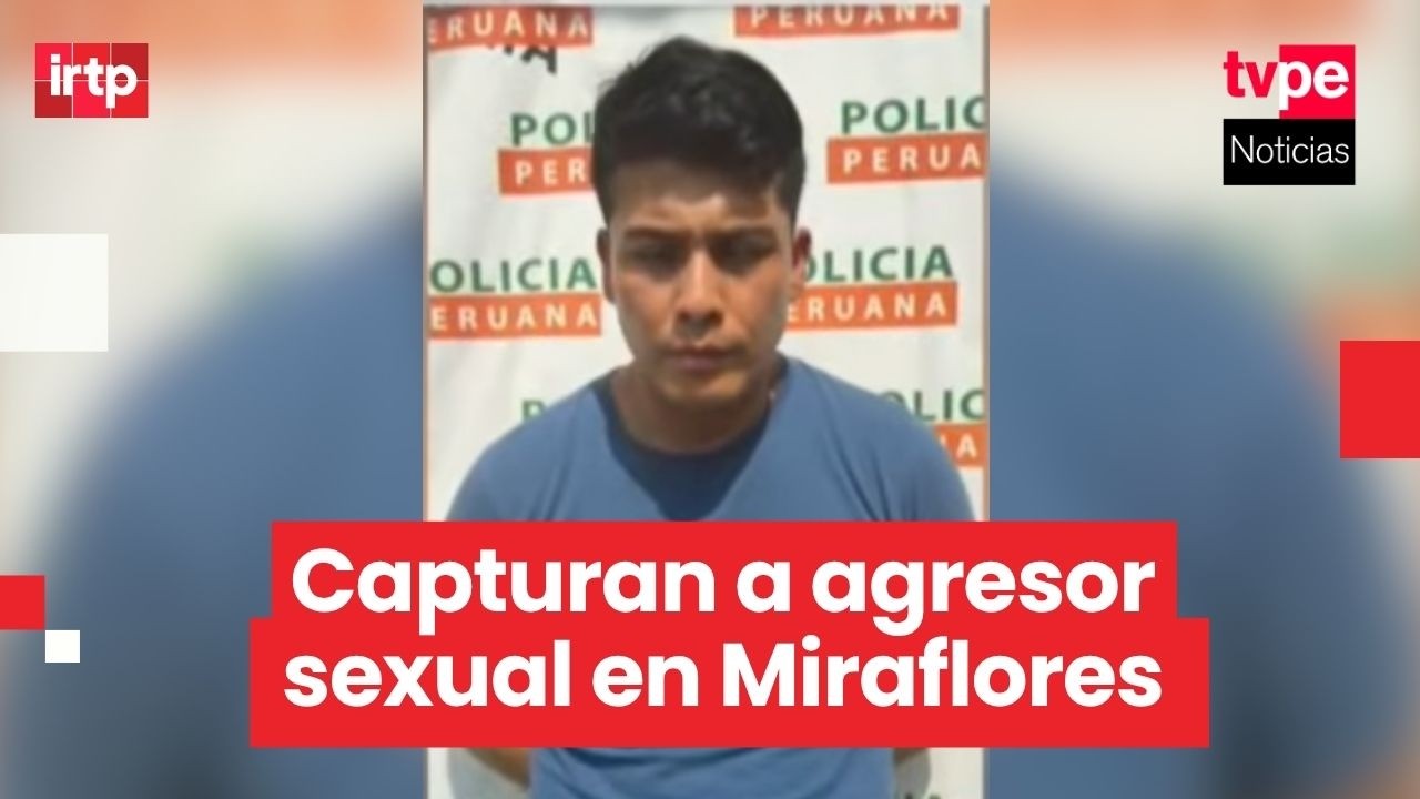 Capturan a sujeto por agresión sexual en Miraflores tras rápida acción policial