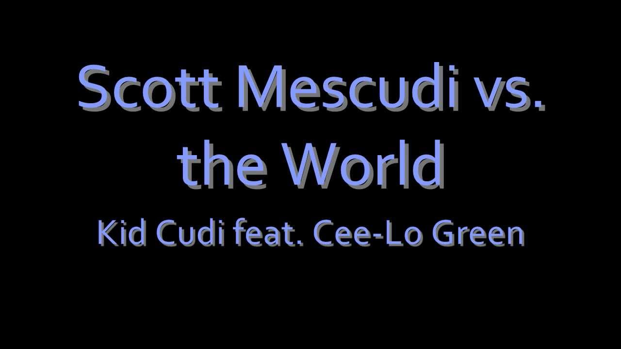 Scott Mescudi vs. the World-Kid Cudi feat. Cee-Lo Green Lyrics