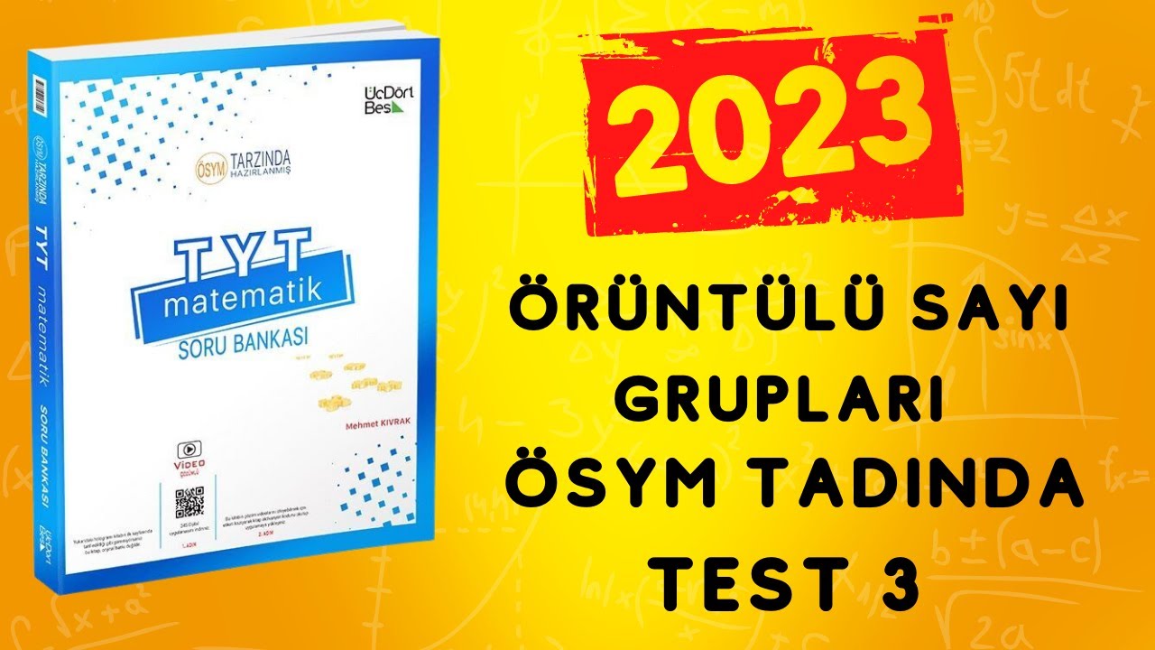 2023 | 345 TYT MATEMATİK SORU BANKASI ÇÖZÜMLERİ | ÖRÜNTÜLÜ SAYI GRUPLARI ÖSYM TADINDA TEST 3