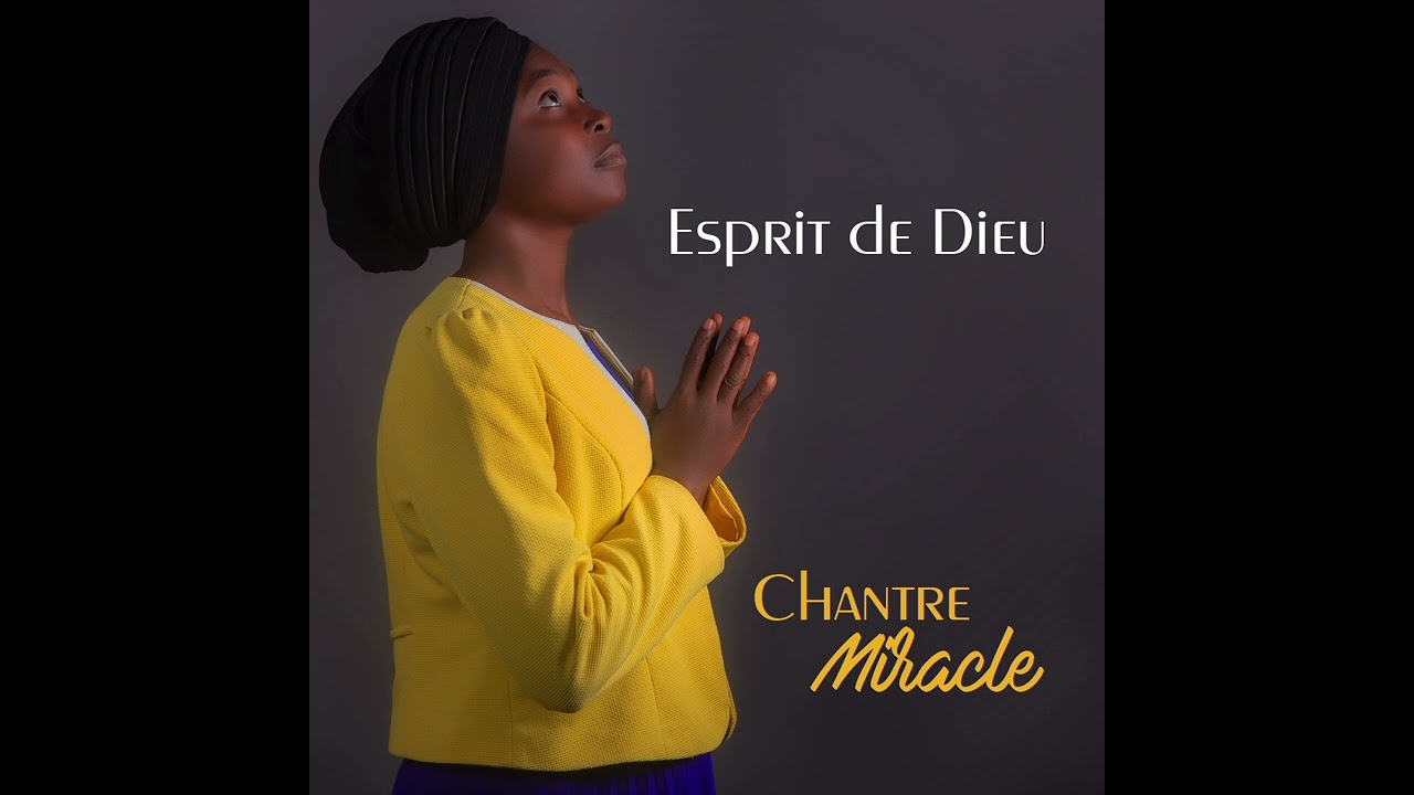 CHANTRE MIRACLE - Esprit de Dieu (Audio)