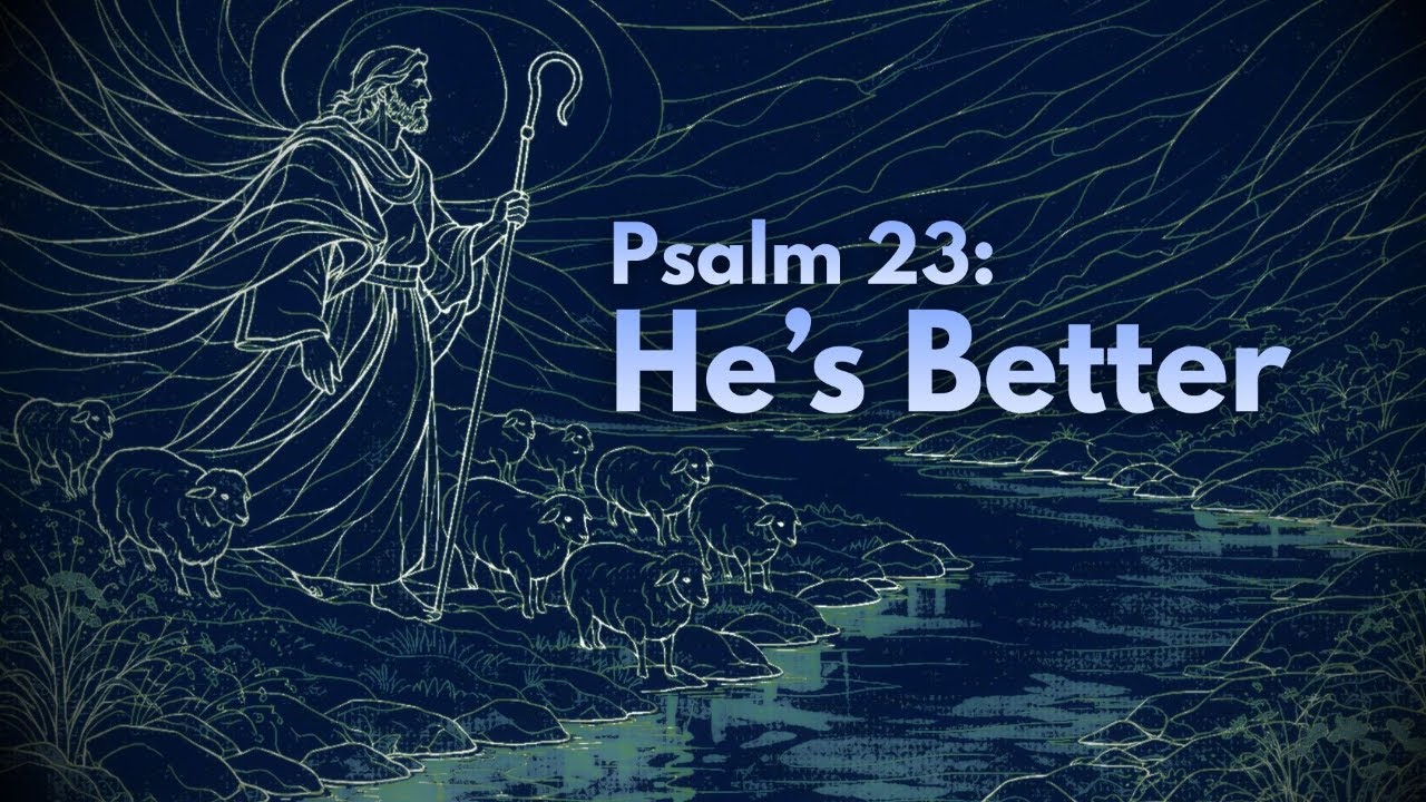 Psalm 23: He’s Better (Part 3) | Remnant Church | Pastor Andrew Hight